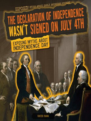 cover image of The Declaration of Independence Wasn't Signed on July 4th